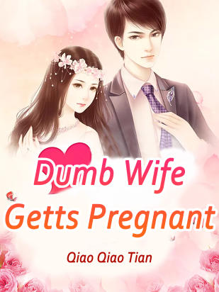 Dumb Wife Getts Pregnant